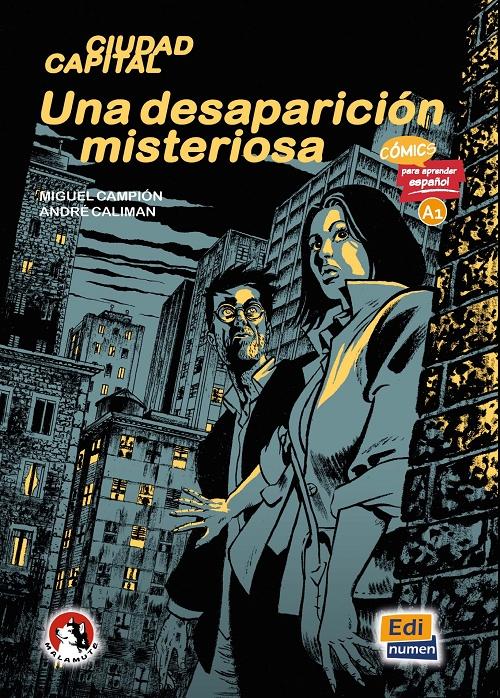 Una desaparición misteriosa "(Cómics para aprender español. A1)"