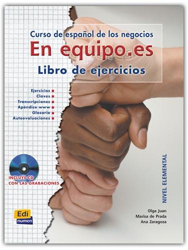 En equipo.es - 1: Libro de ejercicios "(Incluye CD-Audio) Curso de Español de los Negocios. Nivel elemental A1-A2". 