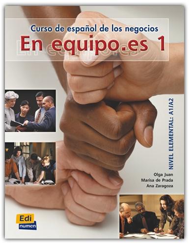 En equipo.es - 1: Libro del alumno "Curso de Español de los Negocios. Nivel elemental A1-A2"