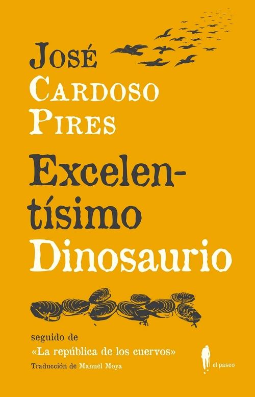 Excelentísimo dinosaurio "(seguido de "La república de los Cuervos")". 