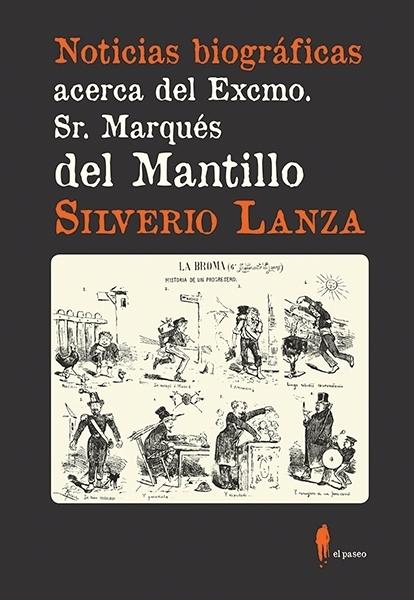 Noticias biográficas acerca del Excmo. Sr. Marqués del Mantillo. 