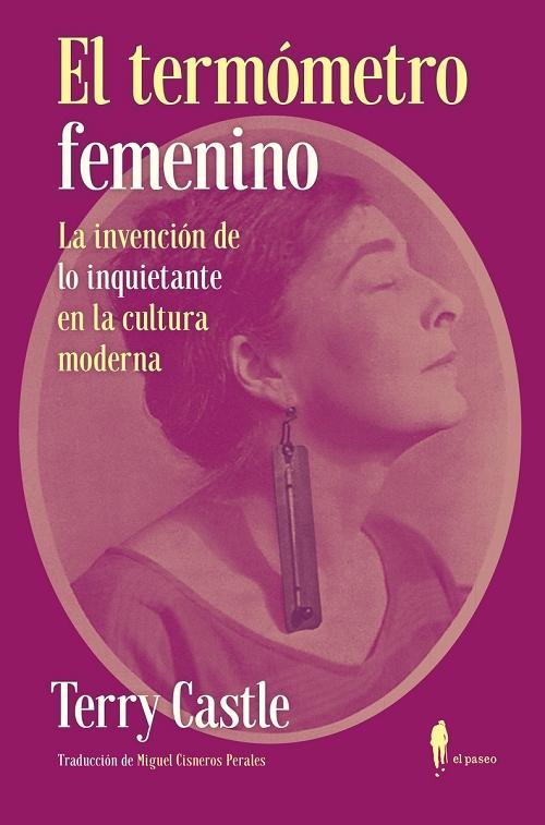 El termómetro femenino "La invención de lo inquietante en la cultura moderna". 