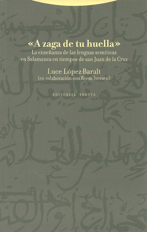 "A zaga de tu huella" "La enseñanza de las lenguas semíticas en Salamanca en tiempos de san Juan de la Cruz". 