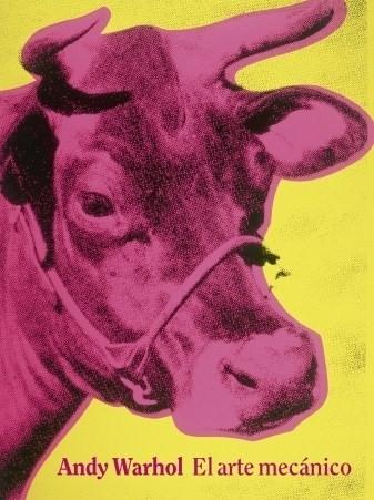 Andy Warhol: El arte mecánico. 