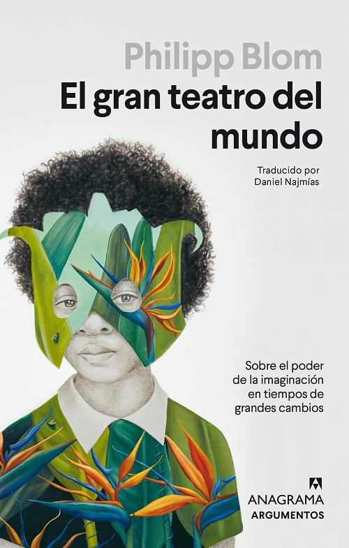 El gran teatro del mundo "Sobre el poder de la imaginación en tiempos de grandes cambios". 