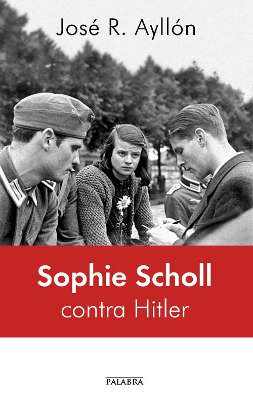 Sophie Scholl contra Hitler. 