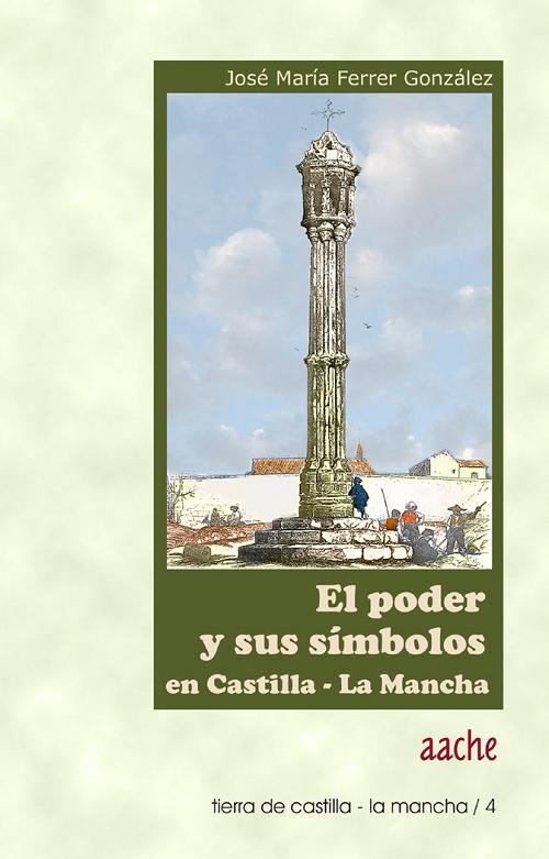 El poder y sus símbolos "Rollos y picotas de Castilla-La Mancha"