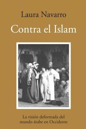 Contra el islam "La visión deformada del mundo árabe en Occidente"