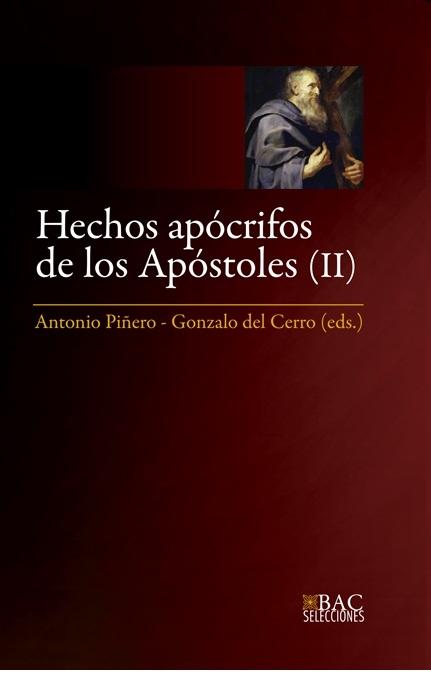 Hechos apócrifos de los Apóstoles - II "Hechos de Felipe; Martirio de Pedro; Hechos de Andrés y Mateo; Hechos de Pedro y Pablo"