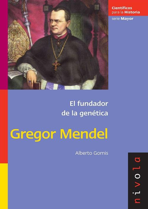 Gregor Mendel: el fundador de la genética. 