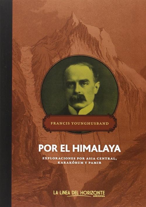 Por el Himalaya "Exploraciones por Asia Central, Karakórum y Pamir"