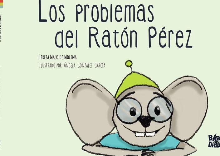 Los problemas del Ratón Pérez · MALO DE MOLINA, TERESA: Babidi-bú Libros  -978-84-19454-72-0 - Libros Polifemo