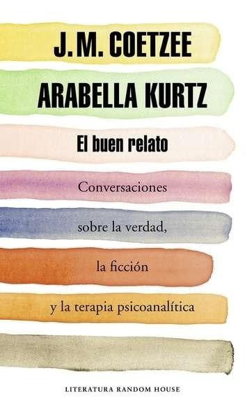 El buen relato "Conversaciones sobre la verdad, la ficción y la terapia psicoanalítica". 