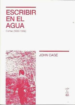 Escribir en el agua "(Cartas 1930-1992)"