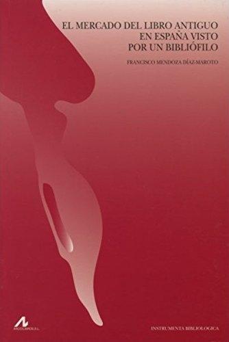 El mercado del libro antiguo en España visto por un bibliófilo