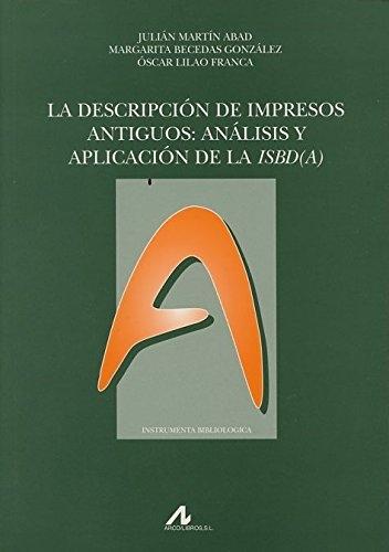 La descipción de impresos antiguos "Análisis y aplicación de la ISBD(A)". 