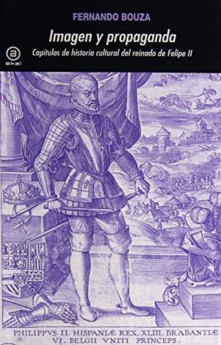 Imagen y propaganda "Capítulos de historia cultural del reinado de Felipe II". 