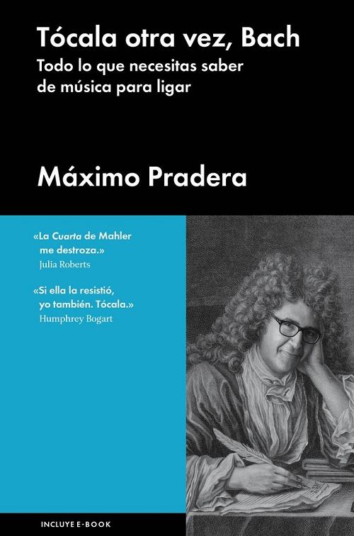 Tócala otra vez, Bach "Todo lo que necesitas saber de música para ligar (Incluye CD-Audio)"