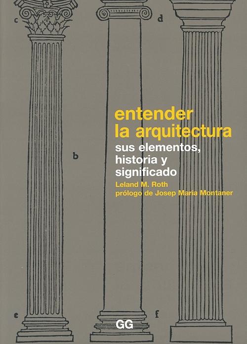 Entender la arquitectura "Sus elementos, historía y significado"