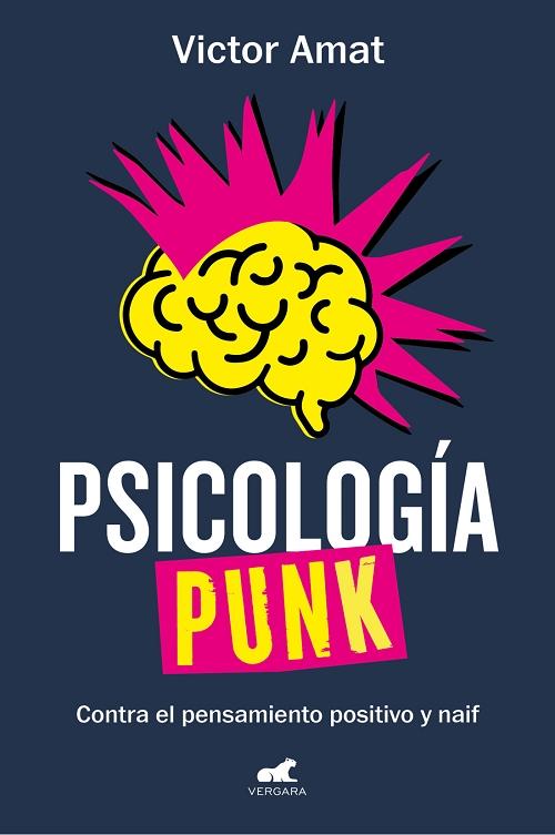 Psicología punk "Contra el pensamiento positivo y naif"