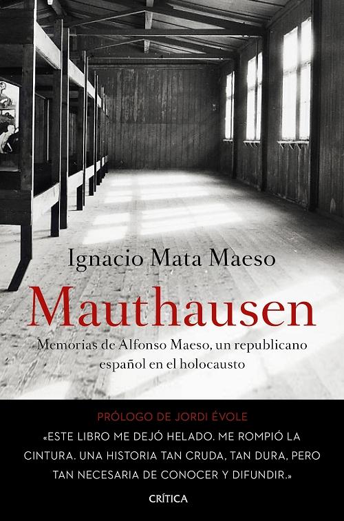 Mauthausen "Memorias de Alfonso Maeso, un republicano español en el holocausto". 