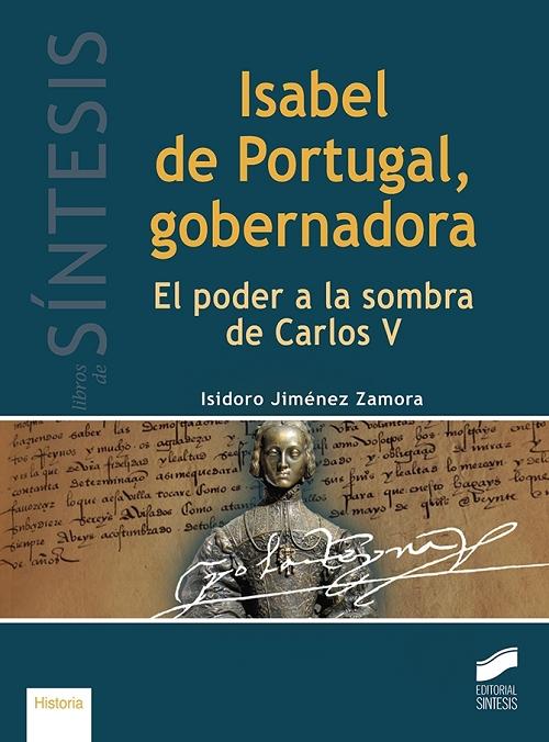 Isabel de Portugal, gobernadora "El poder a la sombra de Carlos V". 