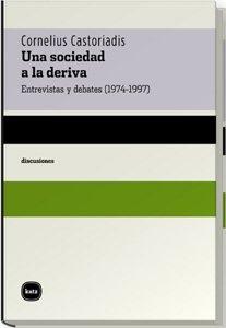 Una sociedad a la deriva "Entrevistas y debates, 1974-1997". 