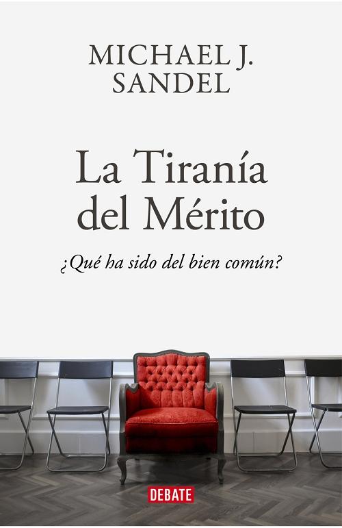 La tiranía del mérito "¿Qué ha sido del bien común?". 