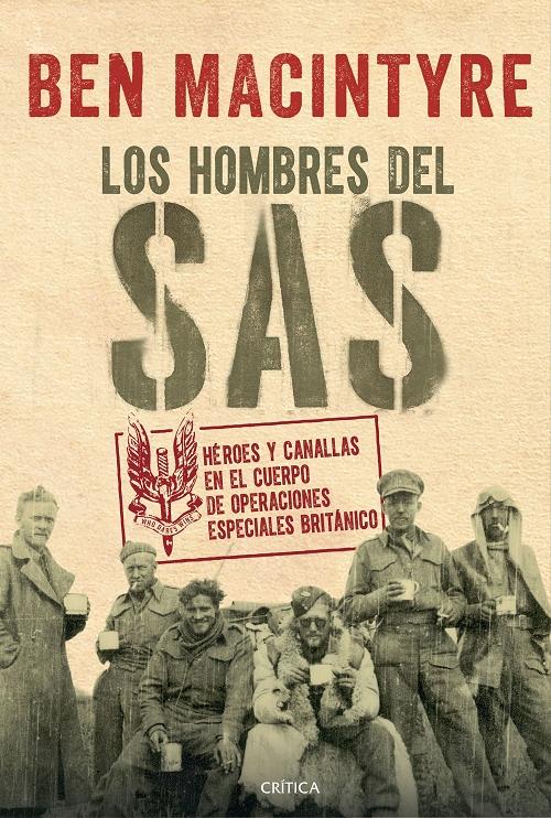 Los hombres del SAS "Héroes y canallas en el cuerpo de operaciones especiales británico". 