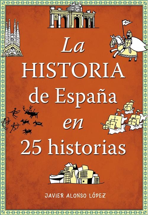 La historia de España en 25 historias