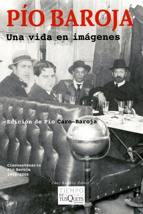 Pío Baroja "Una vida en imágenes". 