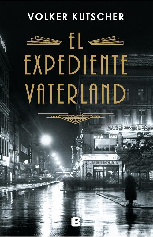 El expediente Vaterland "(Detective Gereon Rath - 4)". 