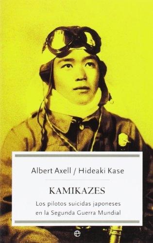Kamikazes "Los pilotos suicidas japoneses en la Segunda Guerra Mundial"