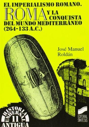 El Imperialismo romano. Roma y la conquista del mundo mediterráneo "(264-133 a.C.)"