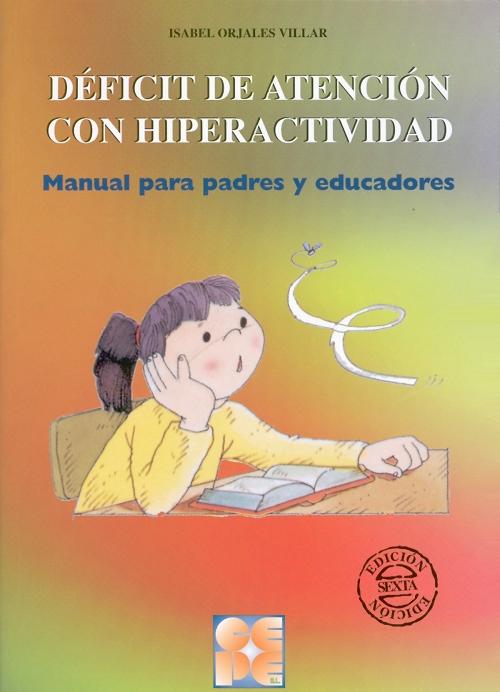Deficit de atención con hiperactividad "Manual para padres y educadores". 