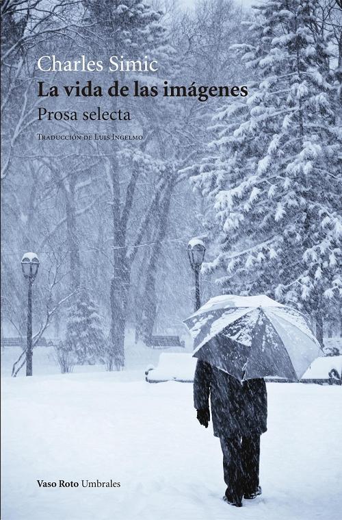 La vida de las imágenes "Prosa selecta".