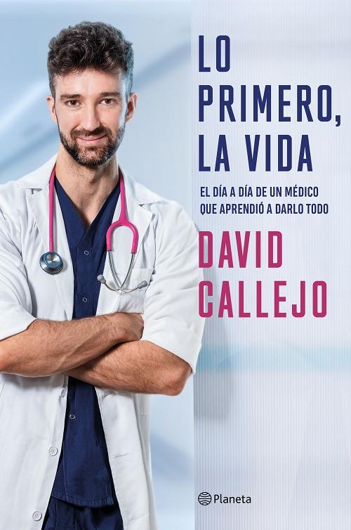 Lo primero, la vida "El día a día de un médico que aprendió a darlo todo"