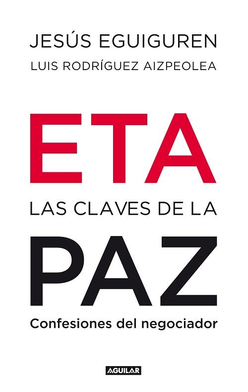 ETA. Las claves de la paz "Confesiones del negociador". 