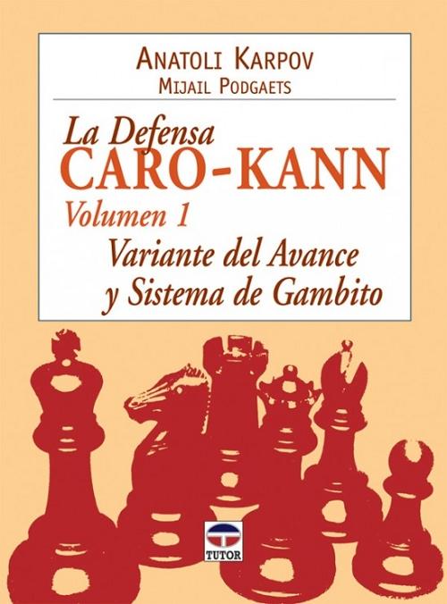 La defensa Caro-Kann - Vol. 1: Variante del avance y sistema de gambito