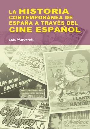 La historia contemporanea de España a traves del cine. 