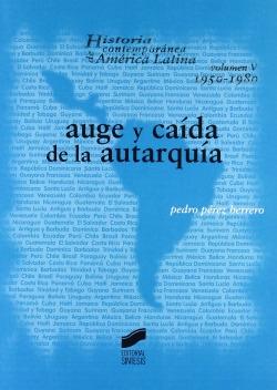 Auge y caída de la autarquía "(Historia contemporánea de América Latina - Vol. V: 1950-1980)". 