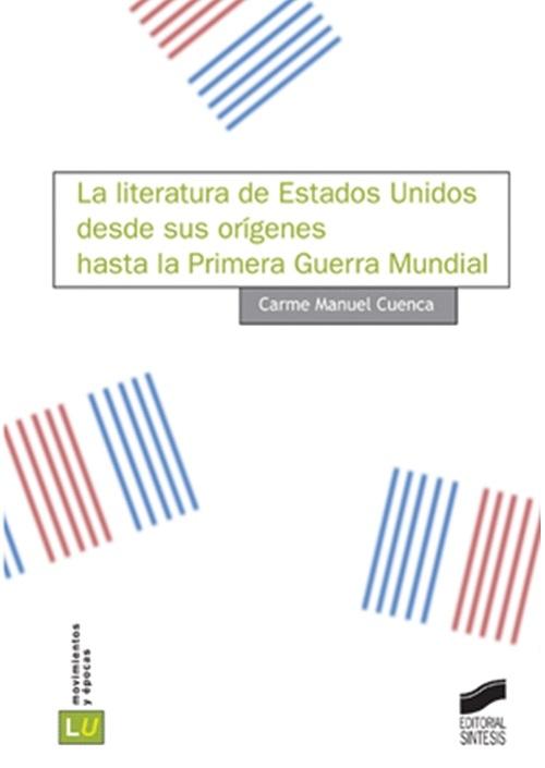 La literatura en Estados Unidos desde sus orígenes hasta la Primera Guerra Mundial. 