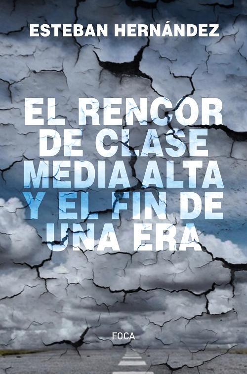 El rencor de clase media alta y el fin de una era. 