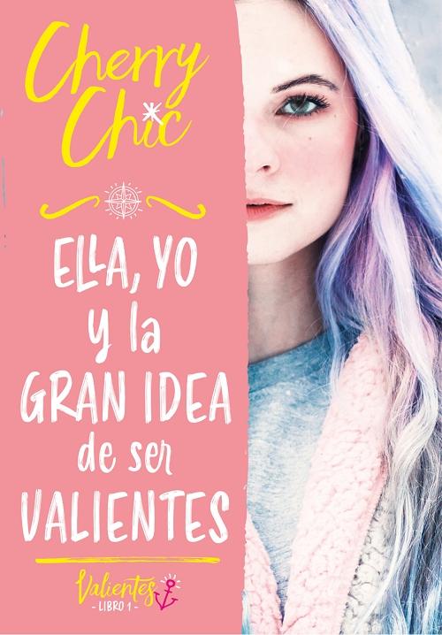 Ella, yo y la gran idea de ser valientes "(Valientes - 1)"