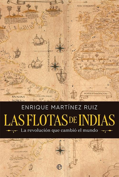 Las Flotas de Indias "La revolución que cambió el mundo". 