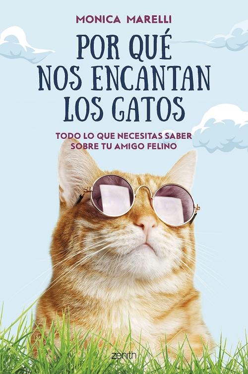 Por qué nos encantan los gatos "Todo lo que necesitas saber sobre tu amigo felino". 