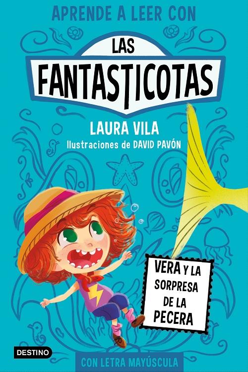 Vera y la sorpresa de la pecera "(Aprende a leer con Las Fantasticotas - 1) (Con letra mayúscula)"