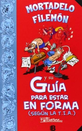 Mortadelo y Filemón y su Guía para estar en forma (según la T.I.A.). 