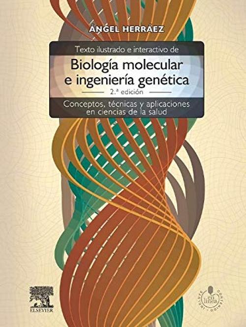 Texto ilustrado e interactivo de biología molecular e ingeniería genética "Conceptos, técnicas y aplicaciones en ciencias de la salud". 