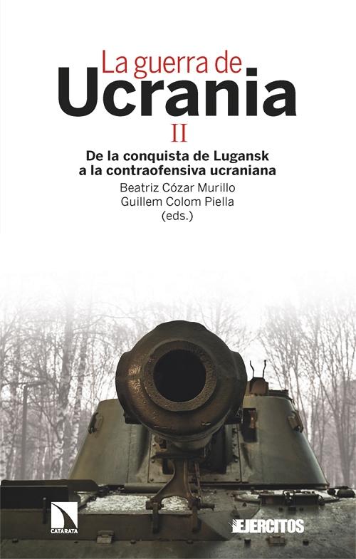 La guerra de Ucrania - II "De la conquista de Lugansk a la contraofensiva ucraniana"